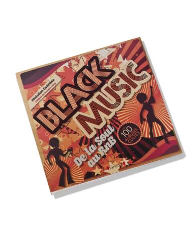 Livre des 100 albums cultes de Black Music, 24,95 € (Editions Gründ)