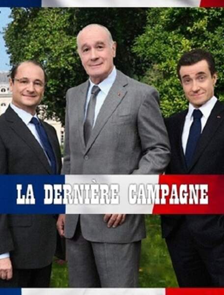 Affiche du film "La Dernière Campagne" avec Bernard Le Coq dans le rôle de Jacques Chirac, Patrick Braoudé dans celui de François Hollande et Thierry Frémont dans la peau de Nicolas Sarkozy.