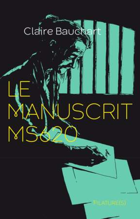 Roman Le Manuscrit MS620 de Claire Bauchart