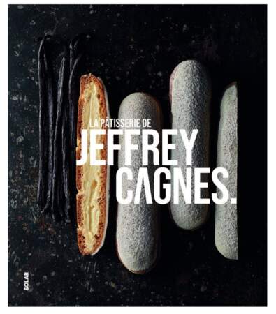 La Pâtisserie De Jeffrey Cagnes, Cagnes Jeffrey, éd. 
Solar, 34,90€
