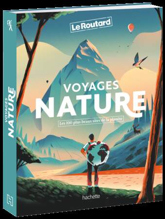 Nature, Le Routard, éd. Hachette, 34,95€