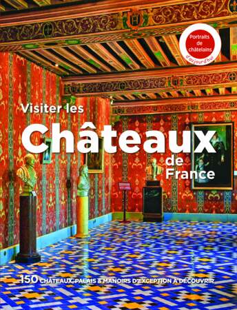 Visiter les châteaux de France, éd. Michelin Travel Partner, 24,95 €