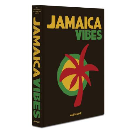 Jamaica Vibes,  Novia McDonald Whyte, Lisa Lovatt-Smith, éd. Assouline, 105€