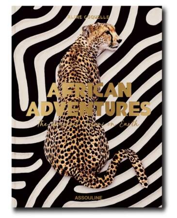 African Adventures, éd. Assouline, 105€
